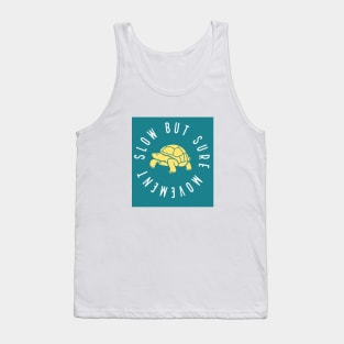 Slow but sure movement Tank Top